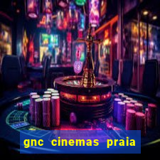 gnc cinemas praia de belas